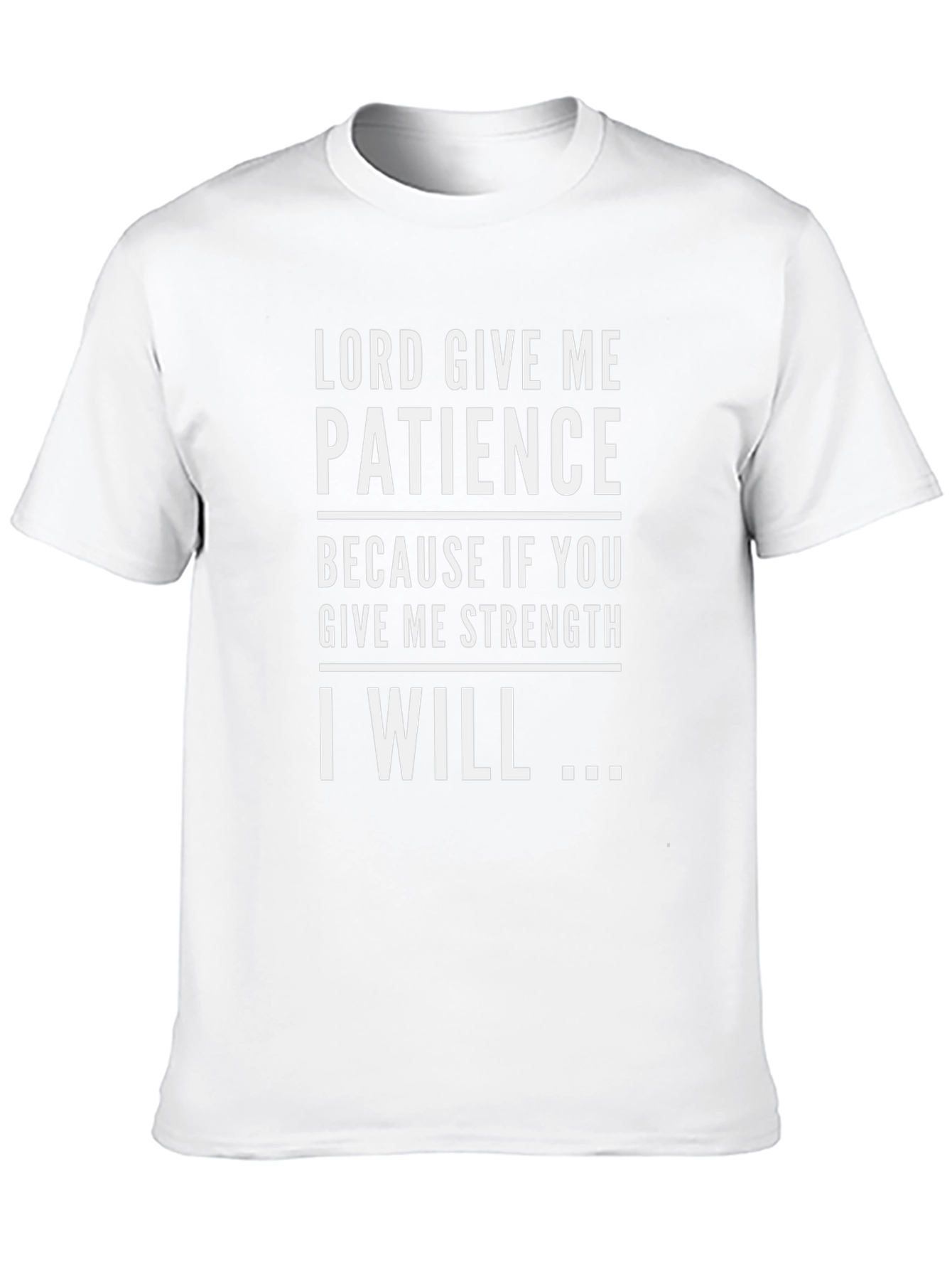 Lord Give Me Patience Graphic Tee