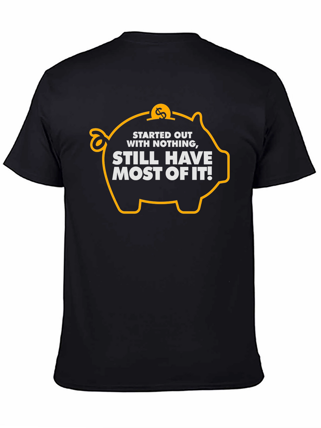 Started Out With Nothing T-Shirt