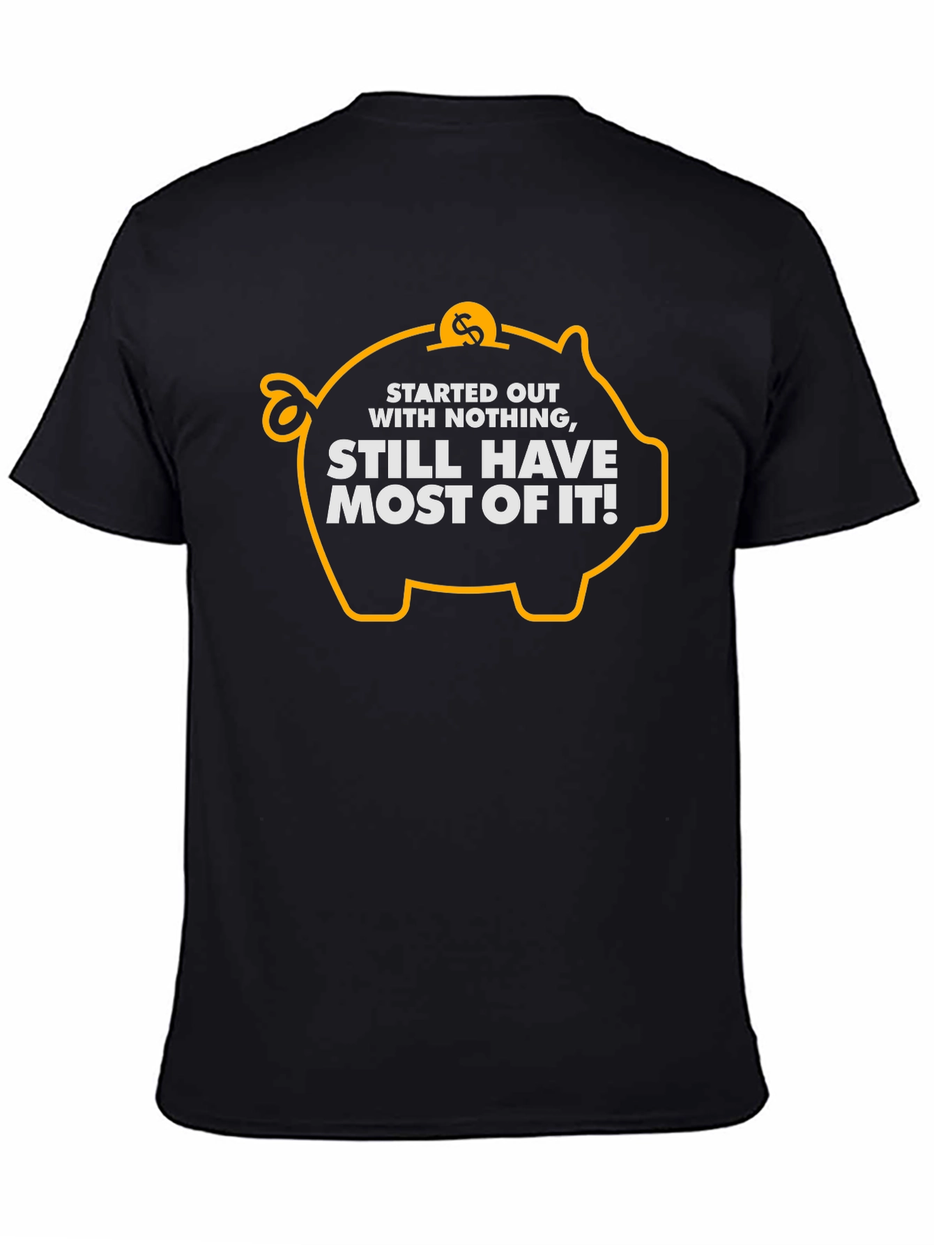 Started Out With Nothing T-Shirt