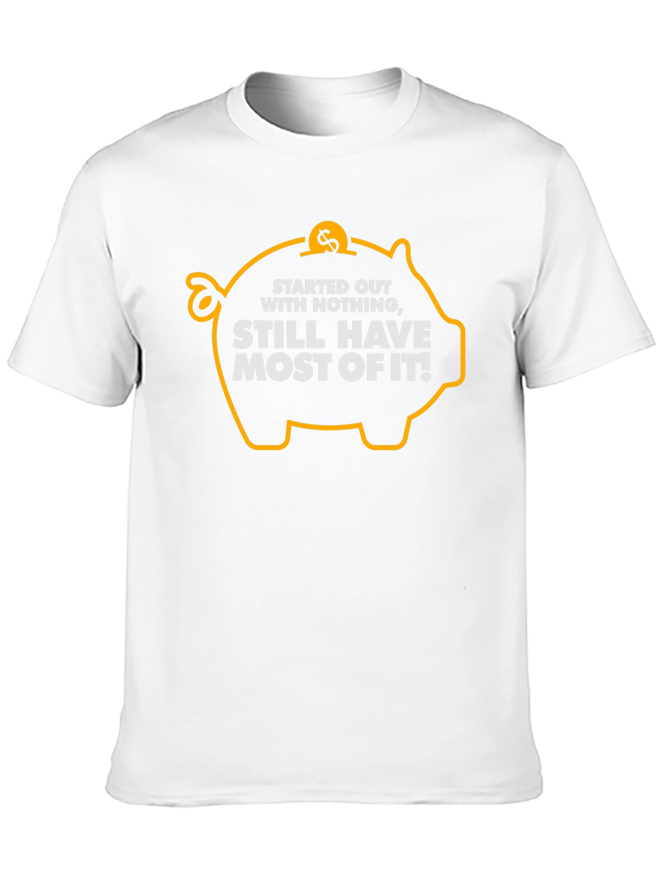 Started Out With Nothing T-Shirt