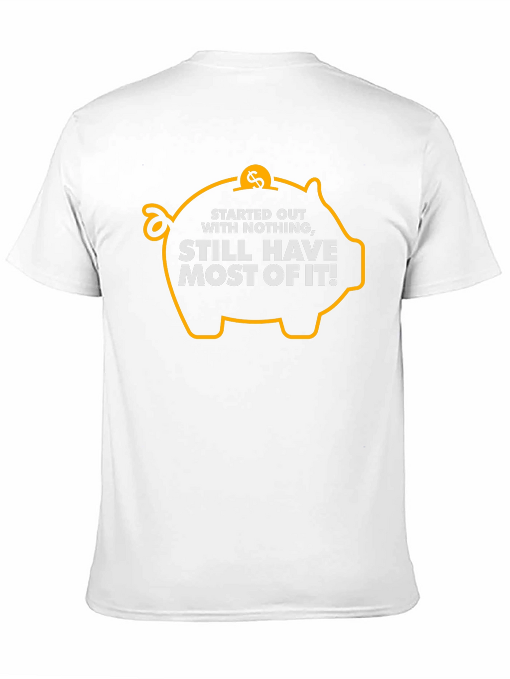 Started Out With Nothing T-Shirt