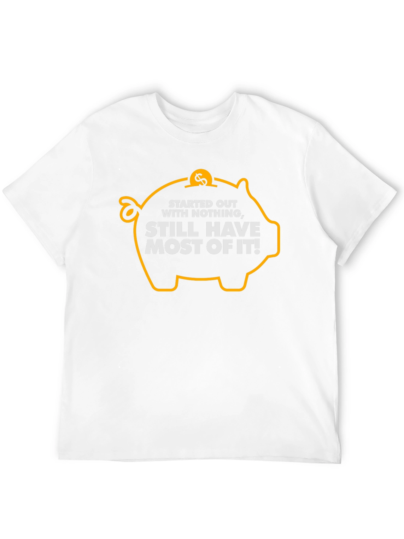 Started Out With Nothing T-Shirt