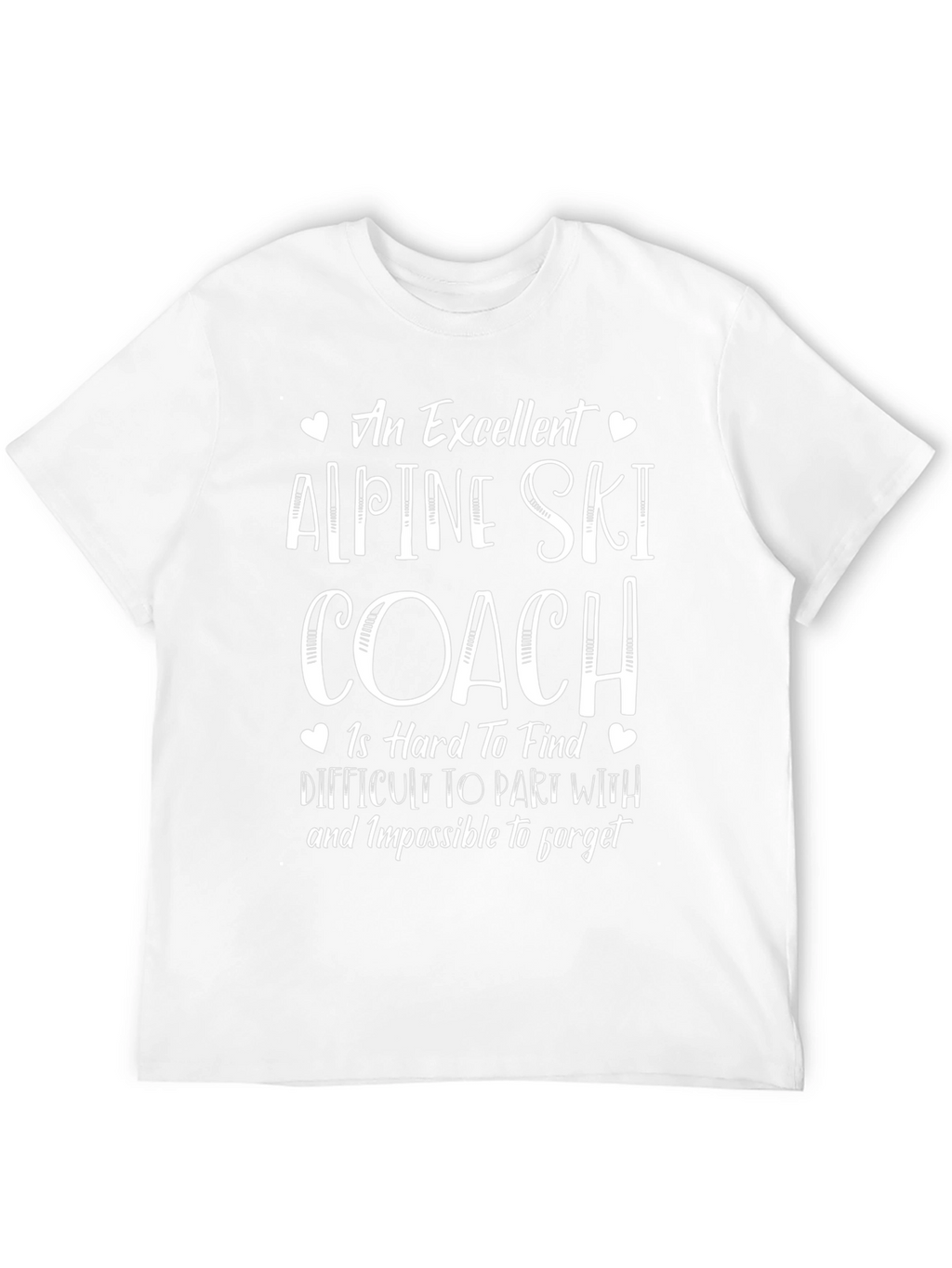 Alpine Ski Coach T-Shirt - Excellent Gift Idea