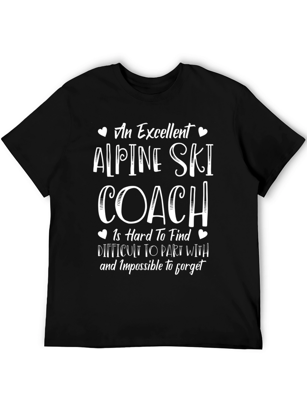 Alpine Ski Coach T-Shirt - Excellent Gift Idea