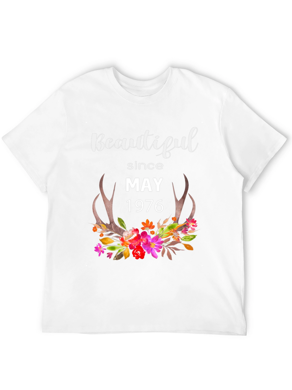 Beautiful Since May 1976 Birthday T-Shirt