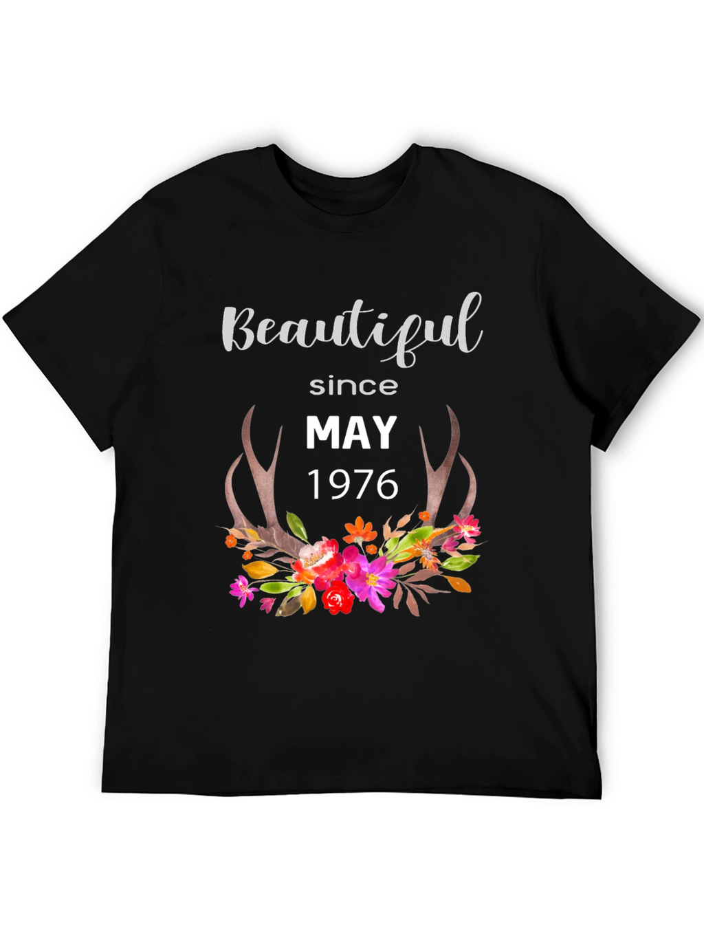 Beautiful Since May 1976 Birthday T-Shirt