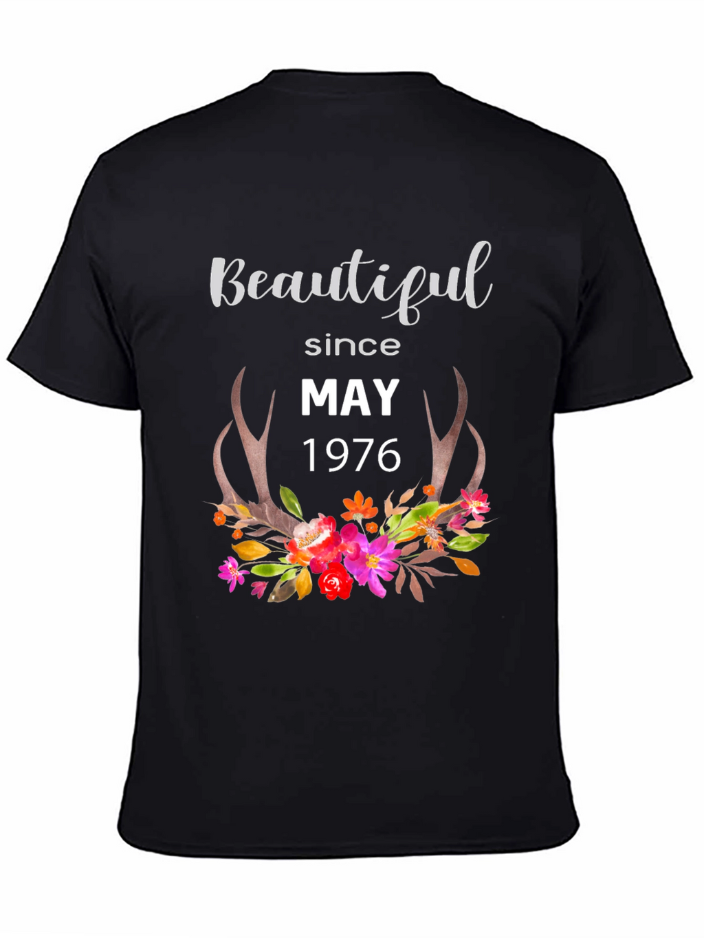 Beautiful Since May 1976 Birthday T-Shirt