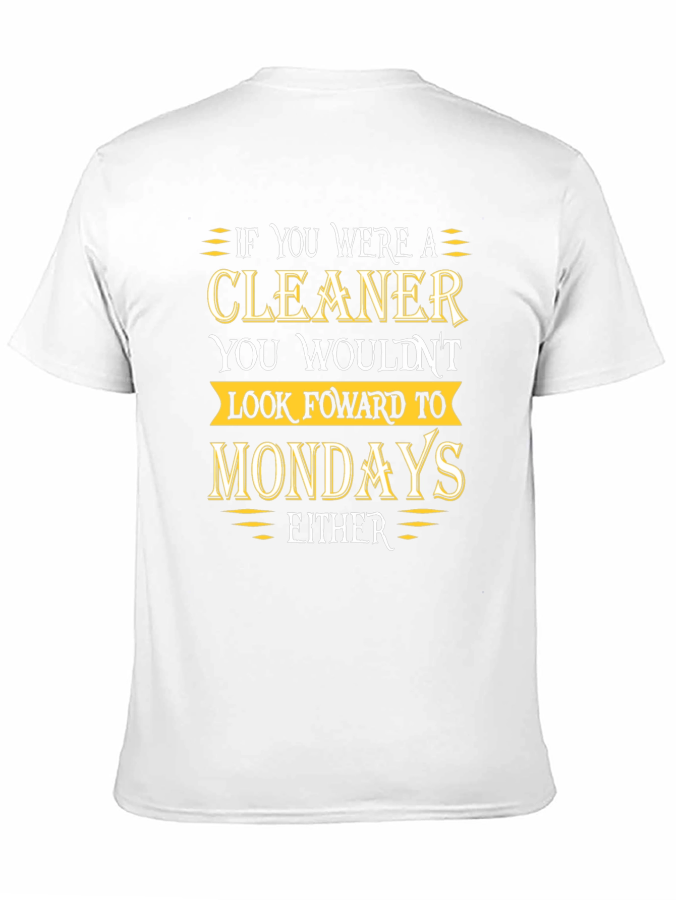Cleaner Mondays Humor T-Shirt