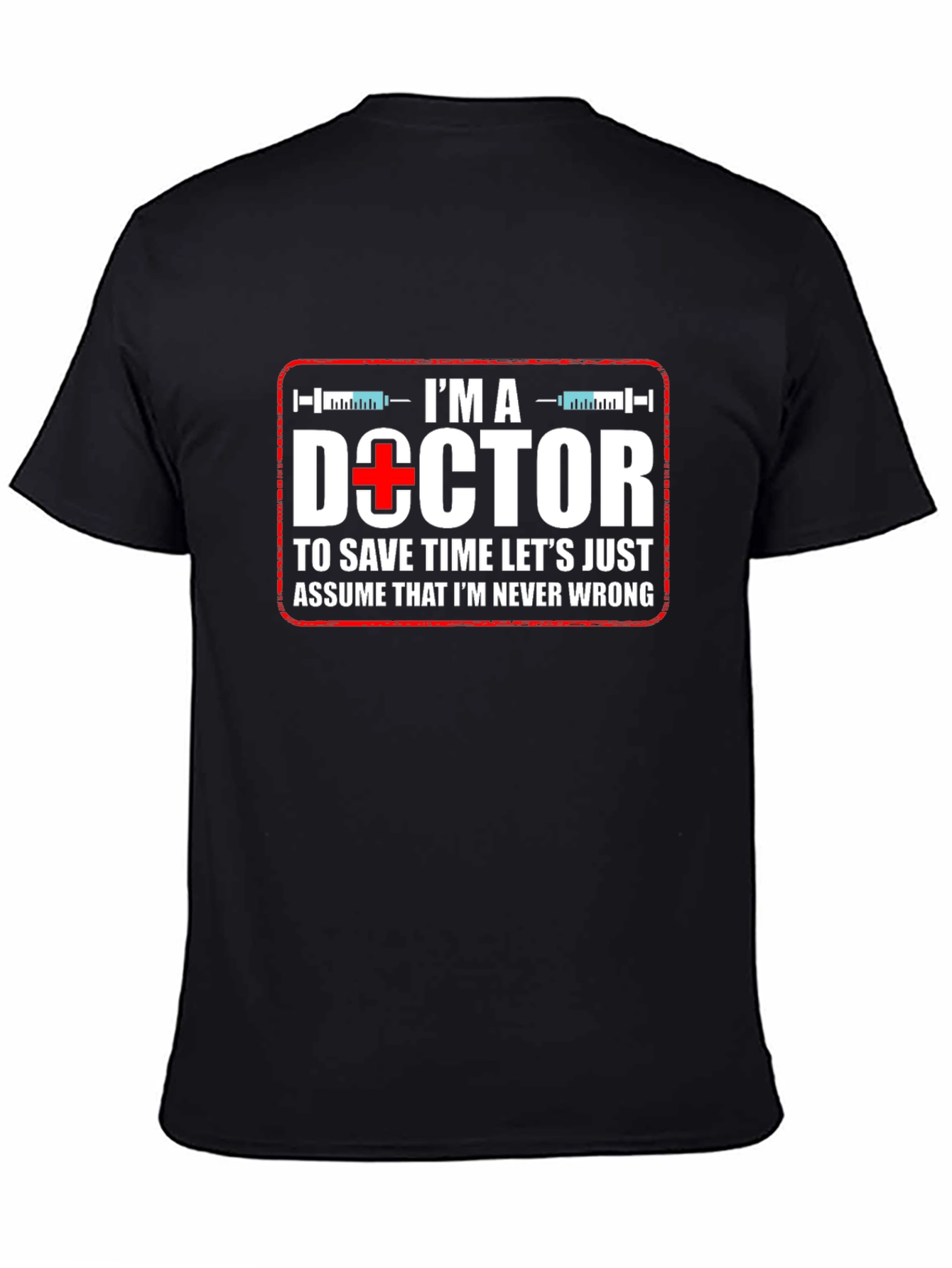 Im a Doctor T-Shirt - Funny Medical Tee