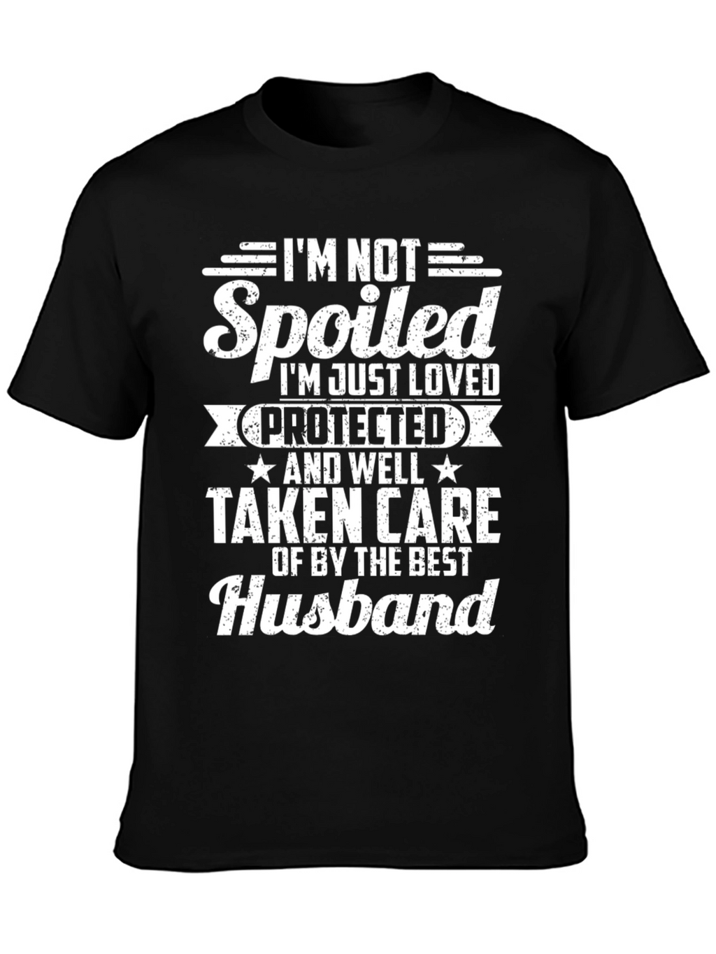 Im Not Spoiled Husband T-Shirt