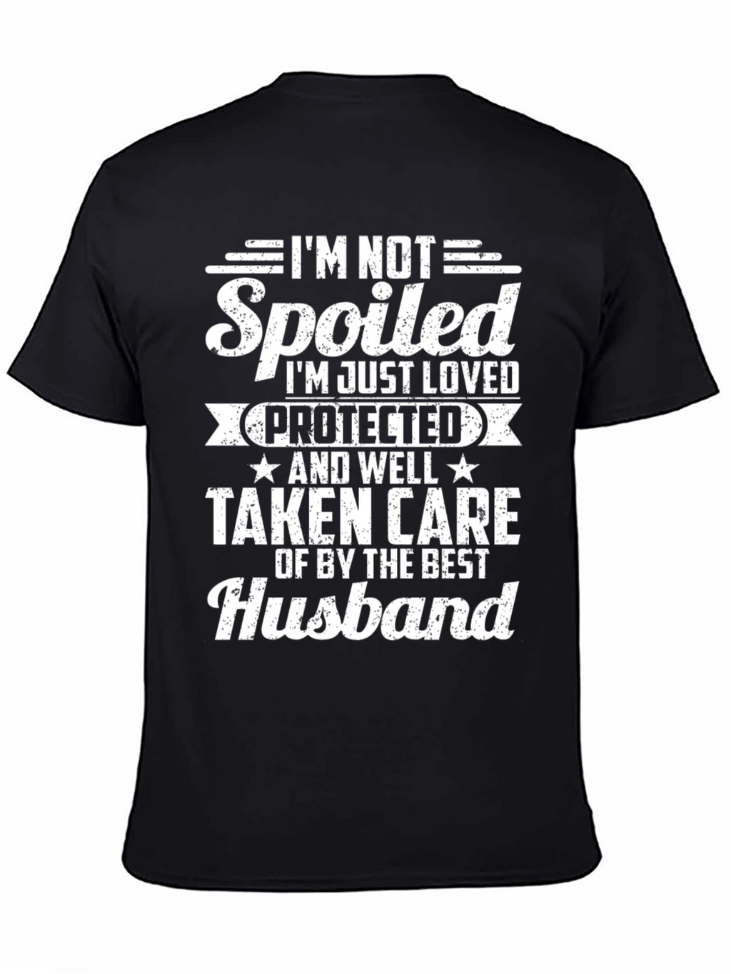 Im Not Spoiled Husband T-Shirt