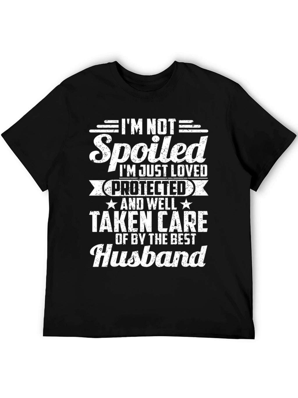 Im Not Spoiled Husband T-Shirt