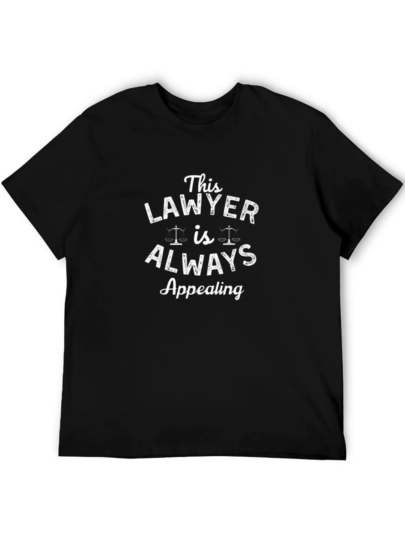 Lawyer Pun T-Shirt - Always Appealing Funny Law Attorney Gift
