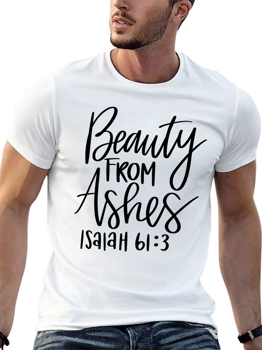 Beauty From Ashes Isaiah 61:3 T-Shirt