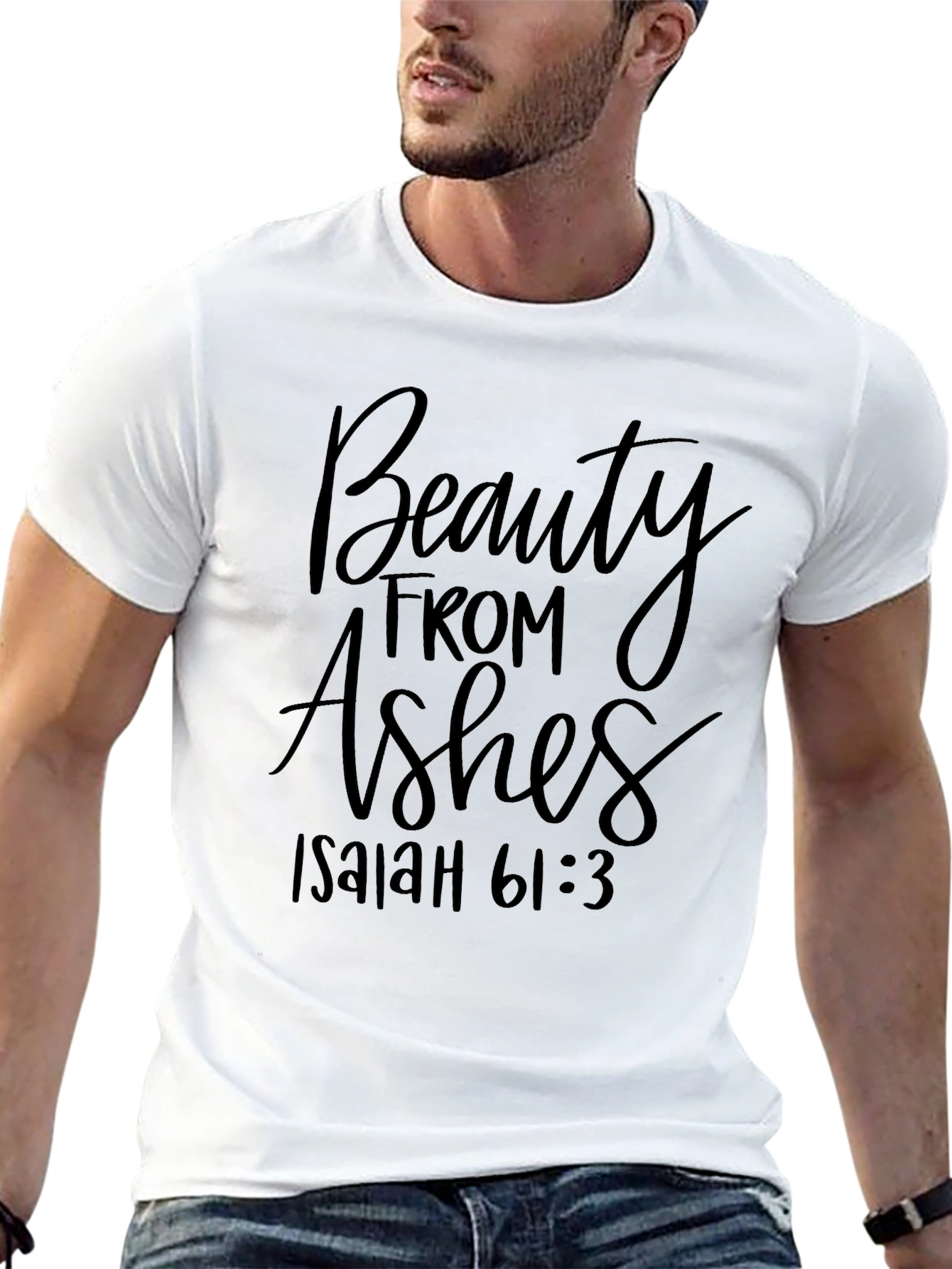 Beauty From Ashes Isaiah 61:3 T-Shirt
