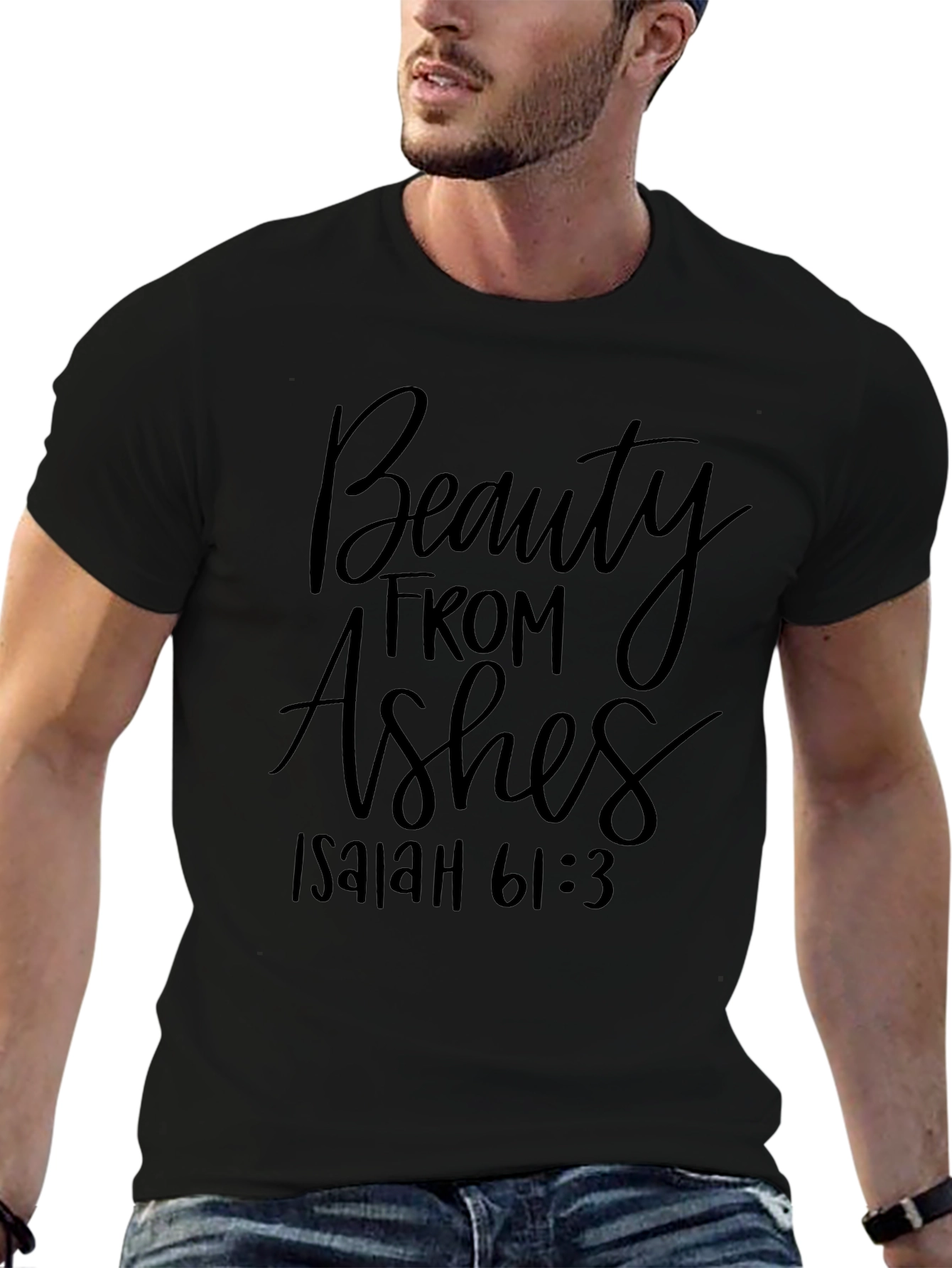 Beauty From Ashes Isaiah 61:3 T-Shirt