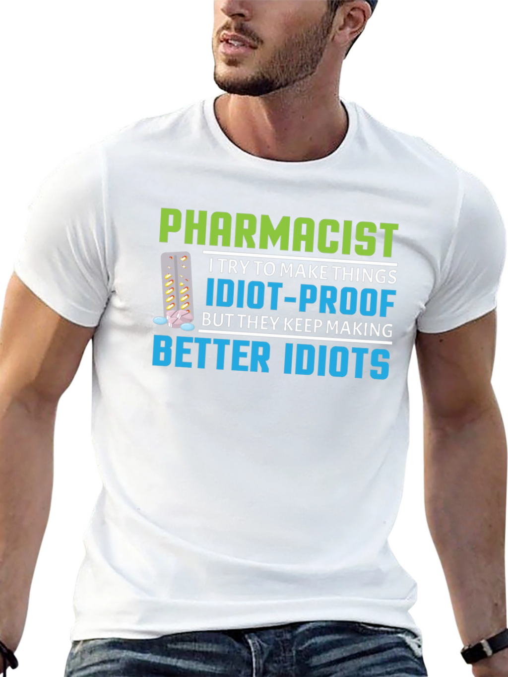 Pharmacist Idiot-Proof Humor Graphic T-Shirt