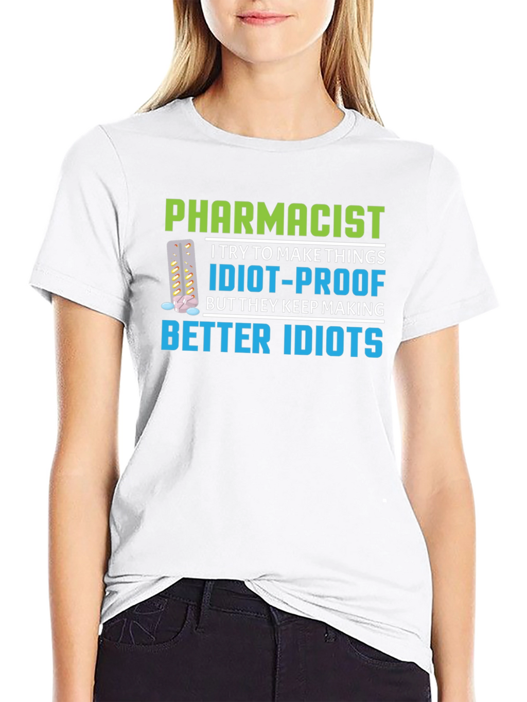 Pharmacist Idiot-Proof Humor Graphic T-Shirt