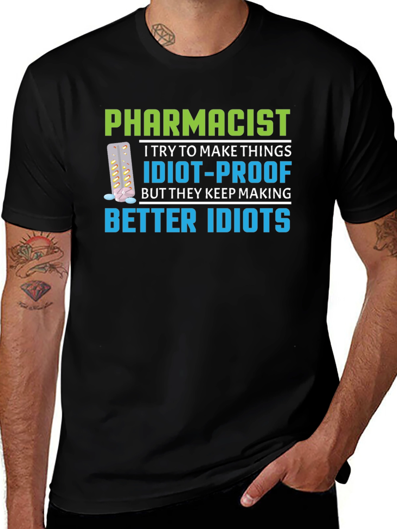 Pharmacist Idiot-Proof Humor Graphic T-Shirt