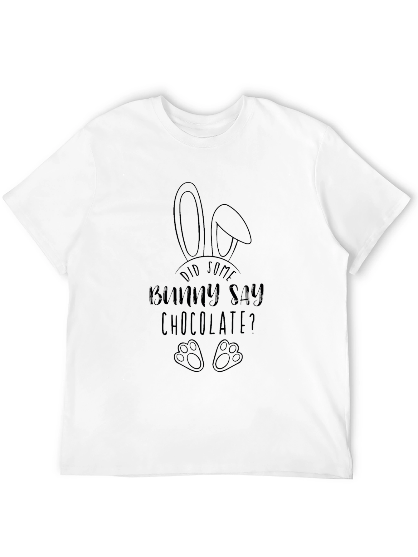 Did Some Bunny Say Chocolate? T-Shirt