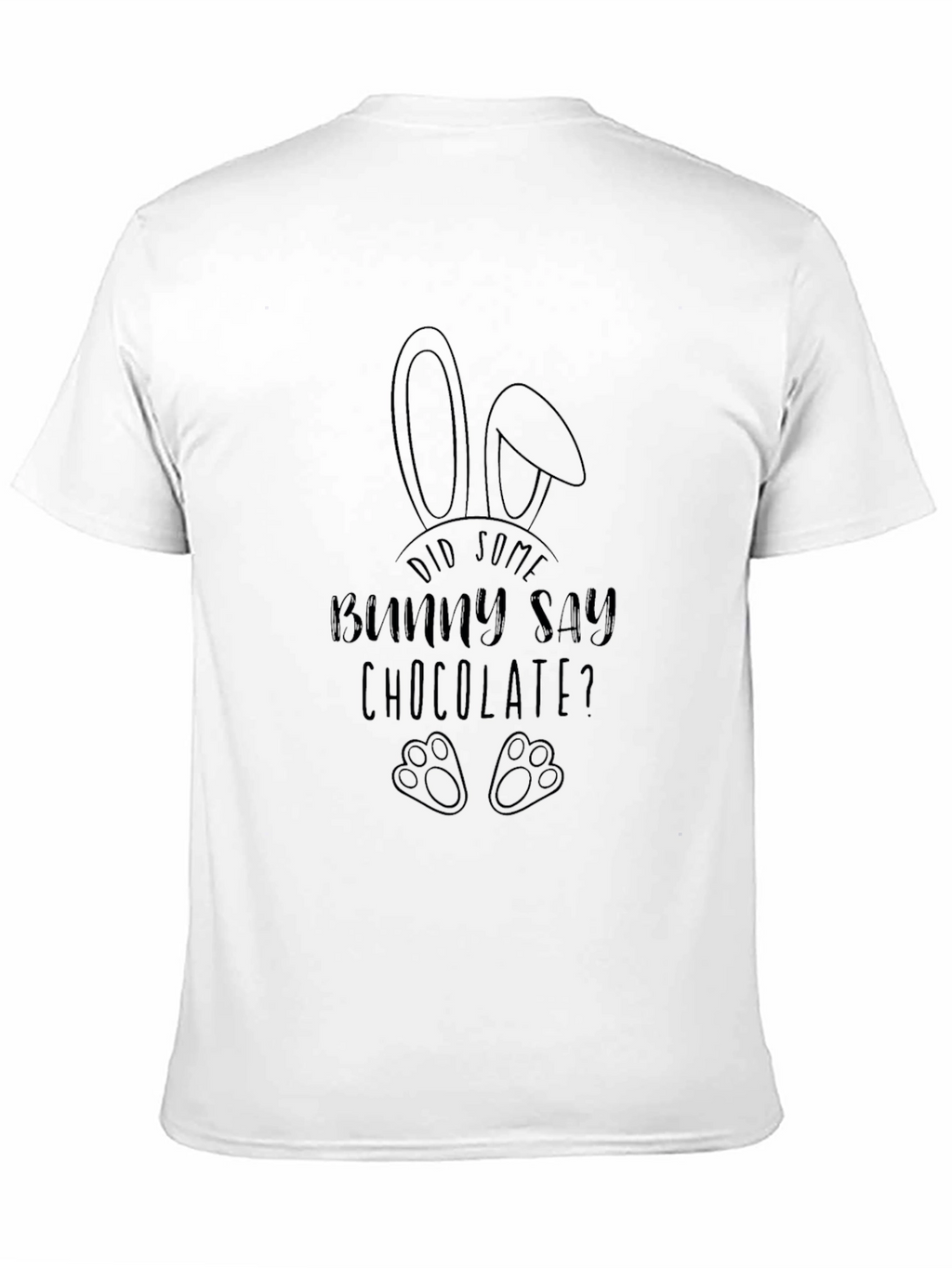 Did Some Bunny Say Chocolate? T-Shirt