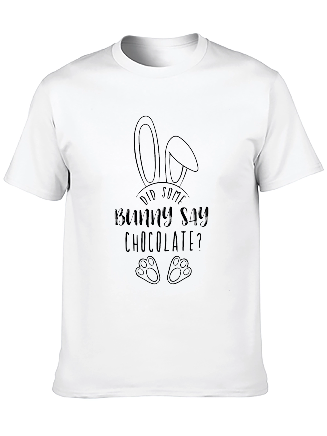 Did Some Bunny Say Chocolate? T-Shirt