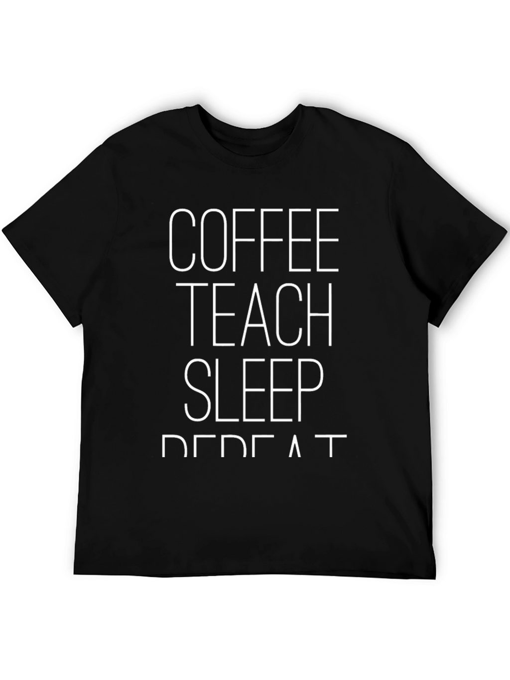 Coffee Teach Sleep Repeat Black Graphic T-Shirt