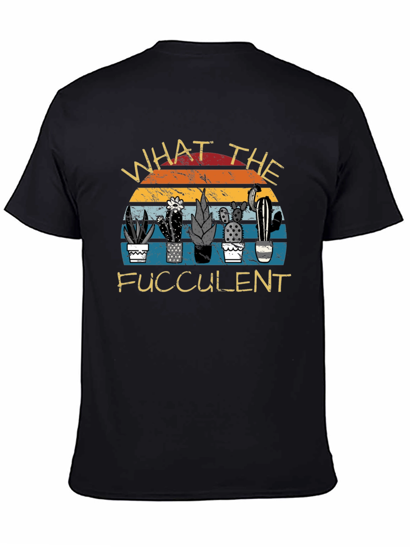 What the Fucculent Graphic T-Shirt
