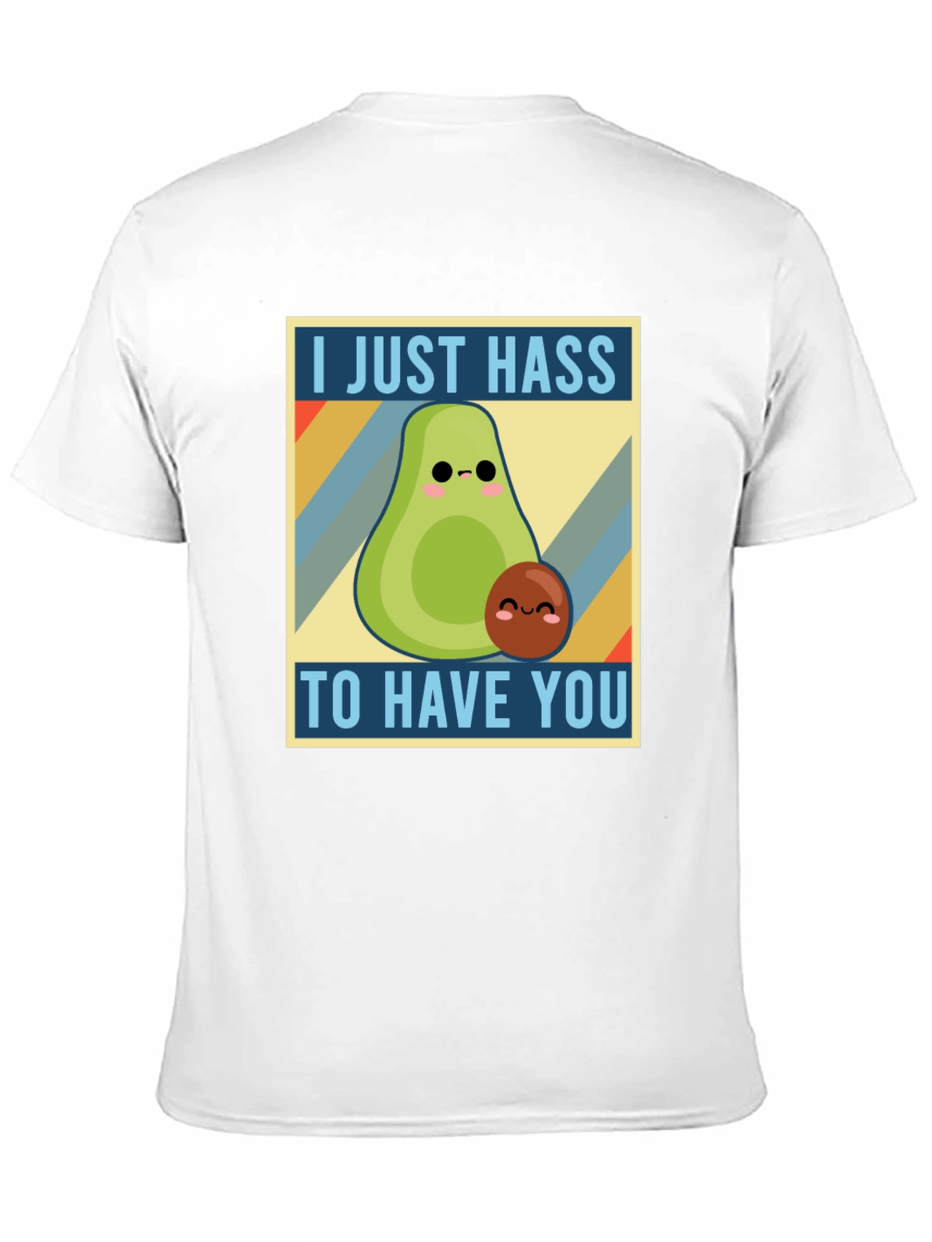 I Just Hass to Have You T-Shirt