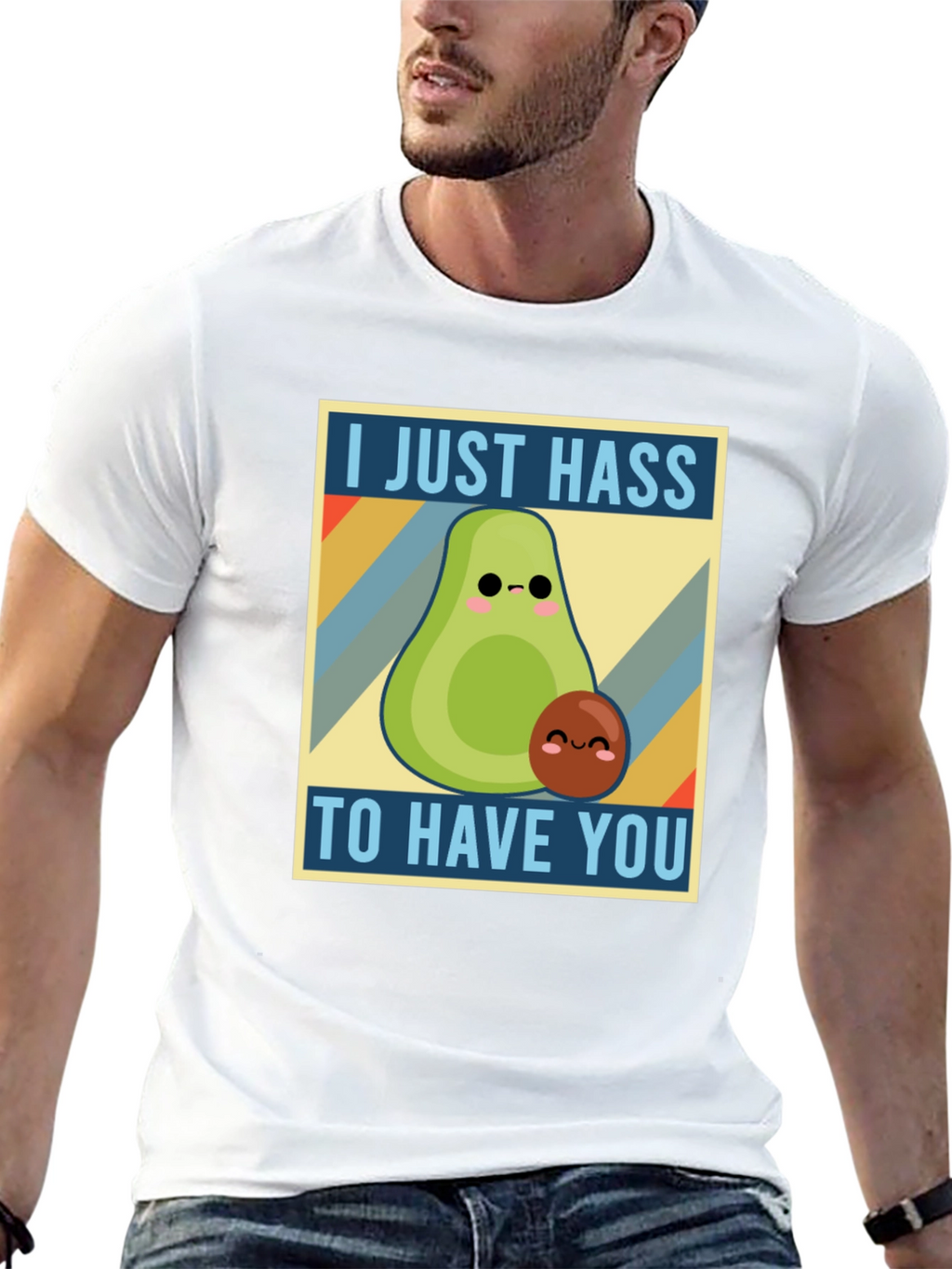 I Just Hass to Have You T-Shirt