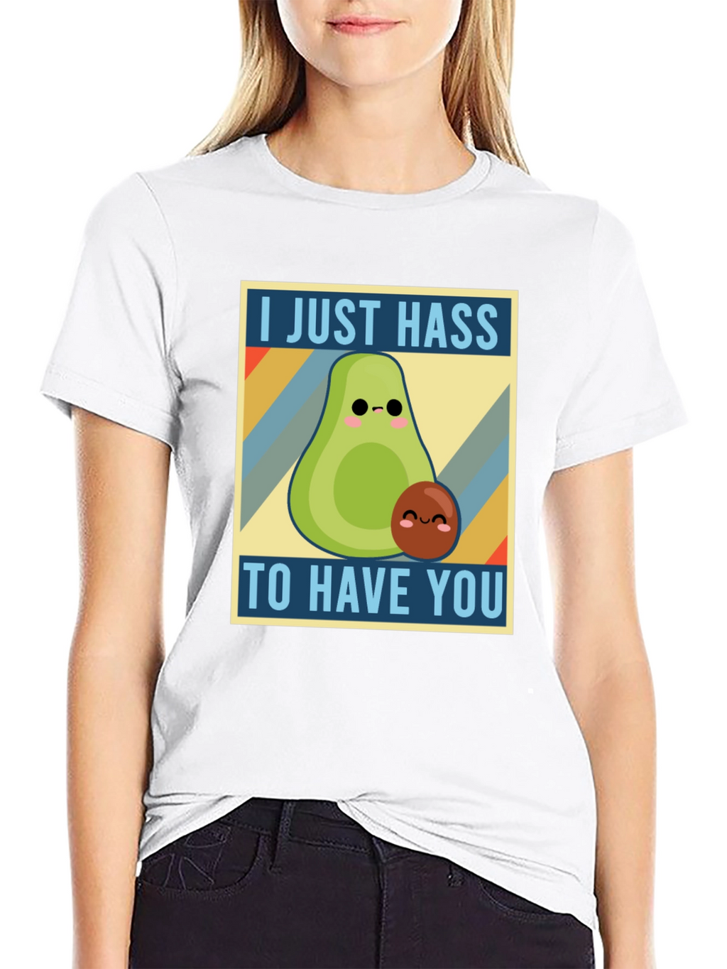 I Just Hass to Have You T-Shirt