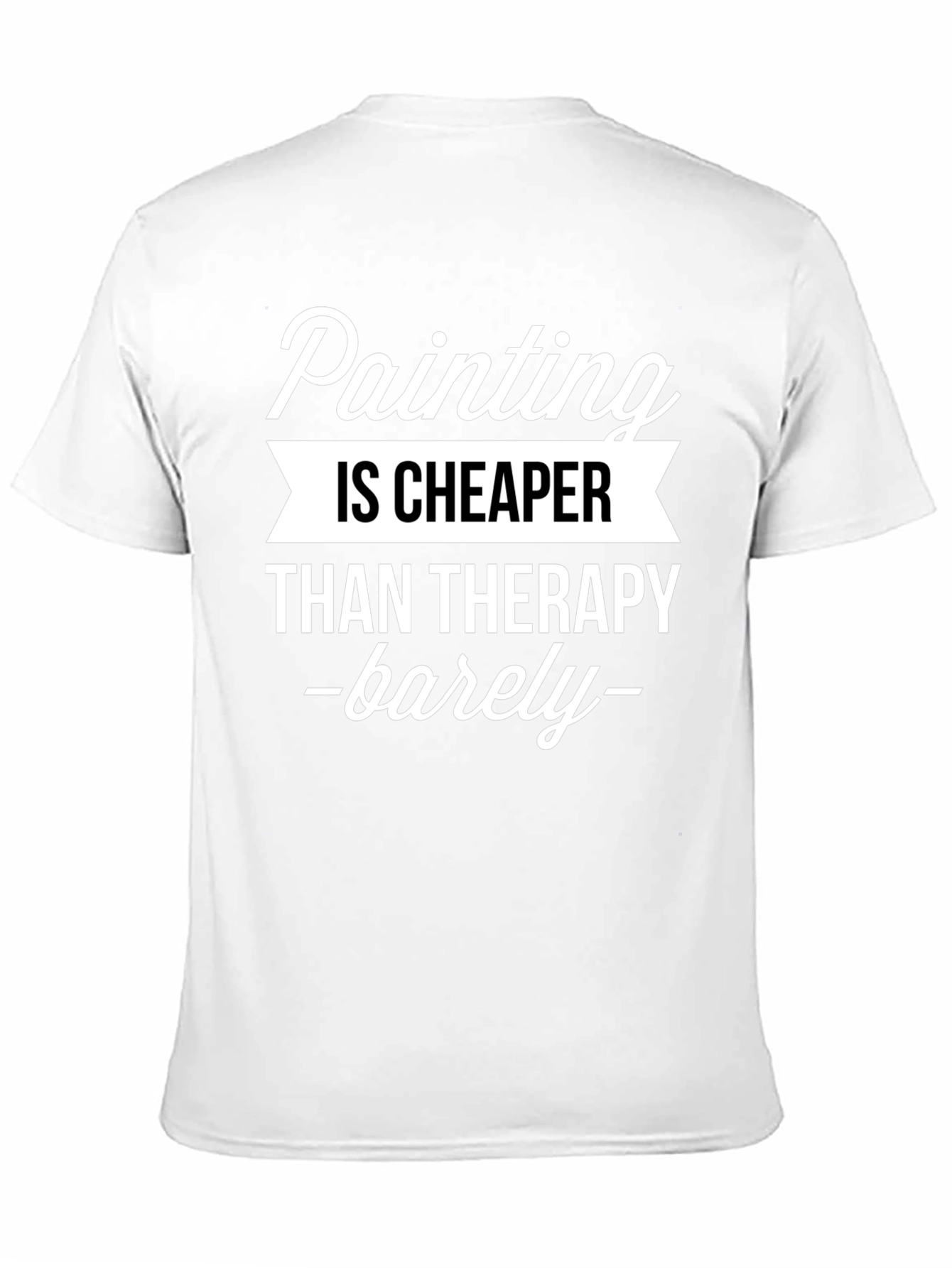 Painting Cheaper Than Therapy Graphic T-Shirt