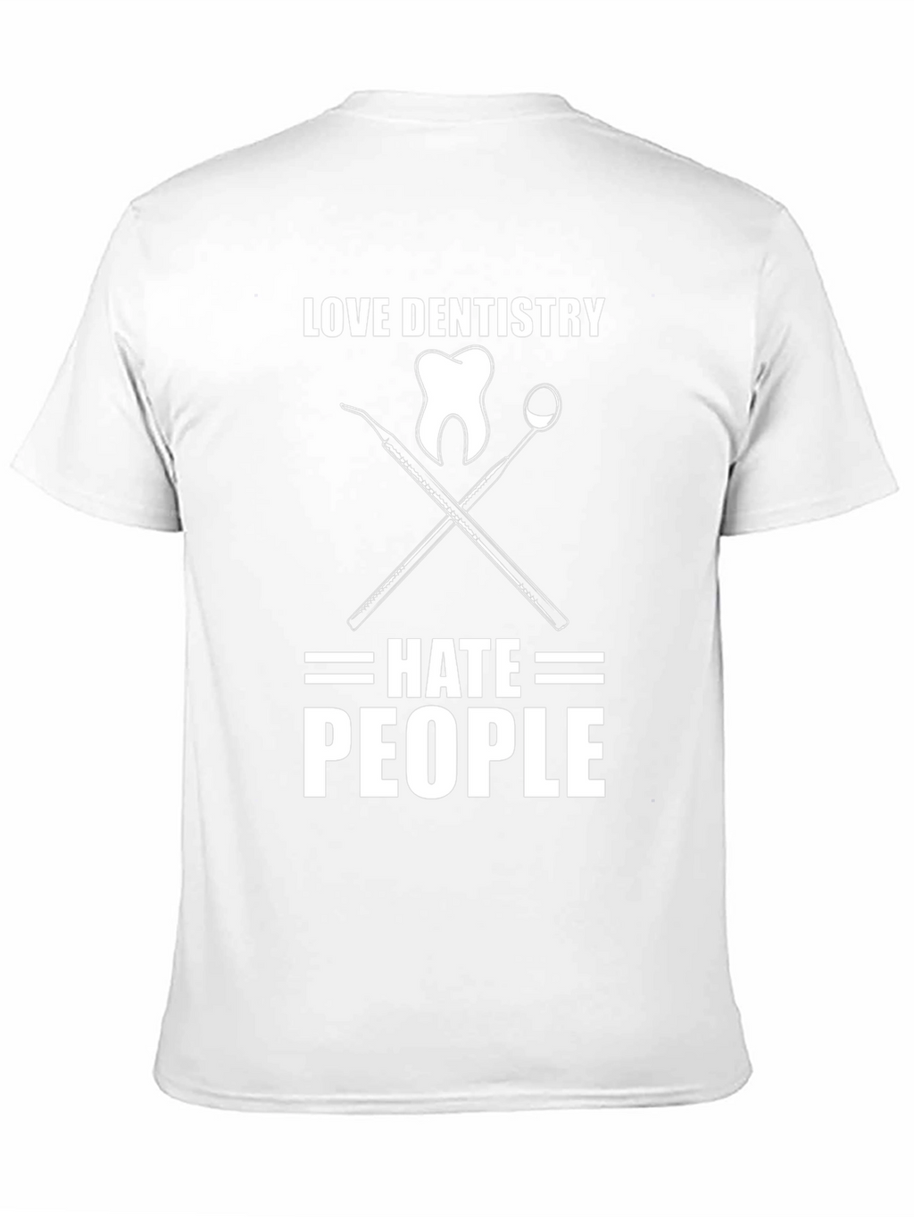 Love Dentistry Hate People Graphic T-Shirt