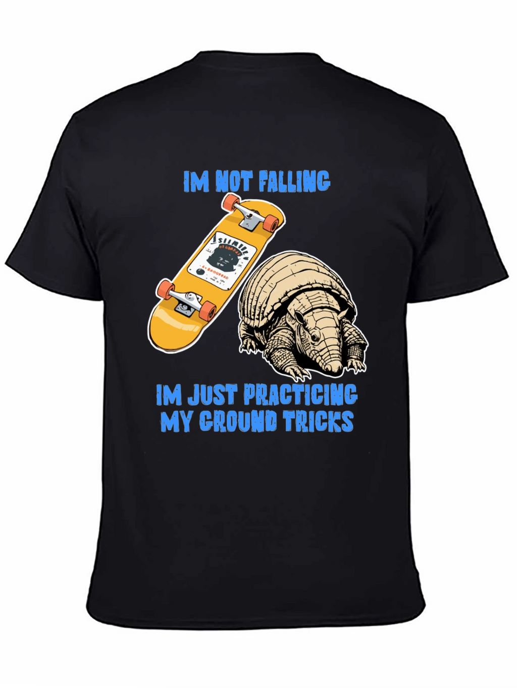 Armadillo Skateboard T-Shirt: Ground Tricks