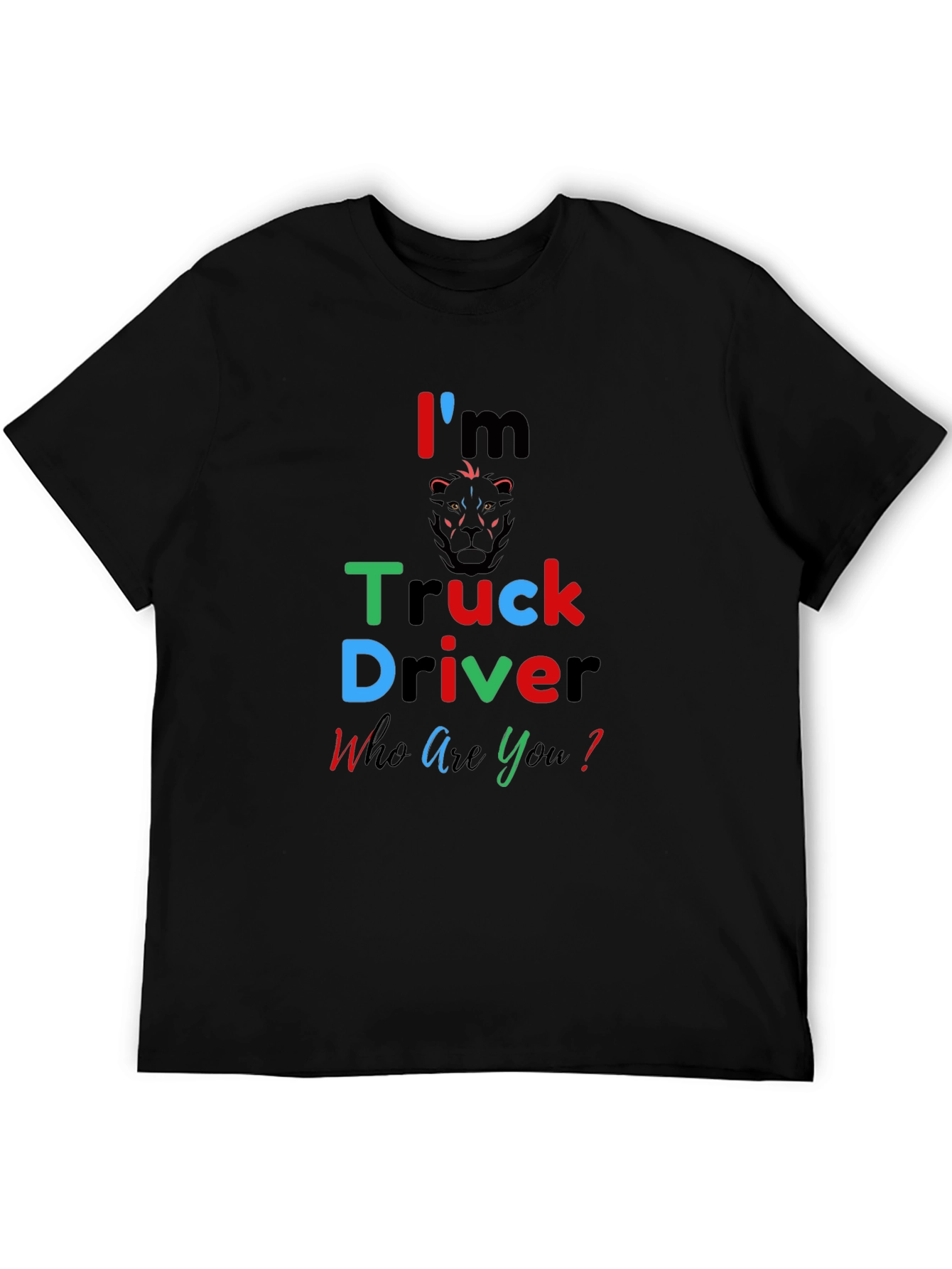 Im a Truck Driver Tee