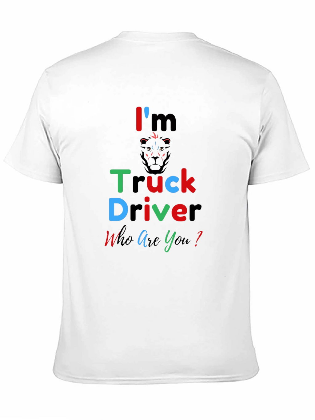 Im a Truck Driver Tee