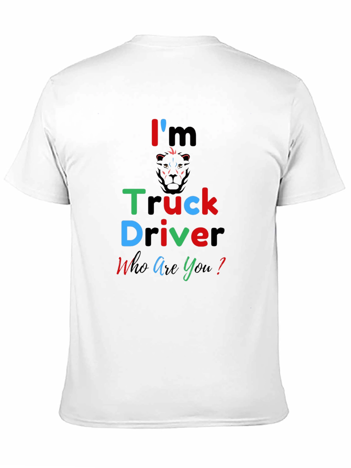 Im a Truck Driver Tee