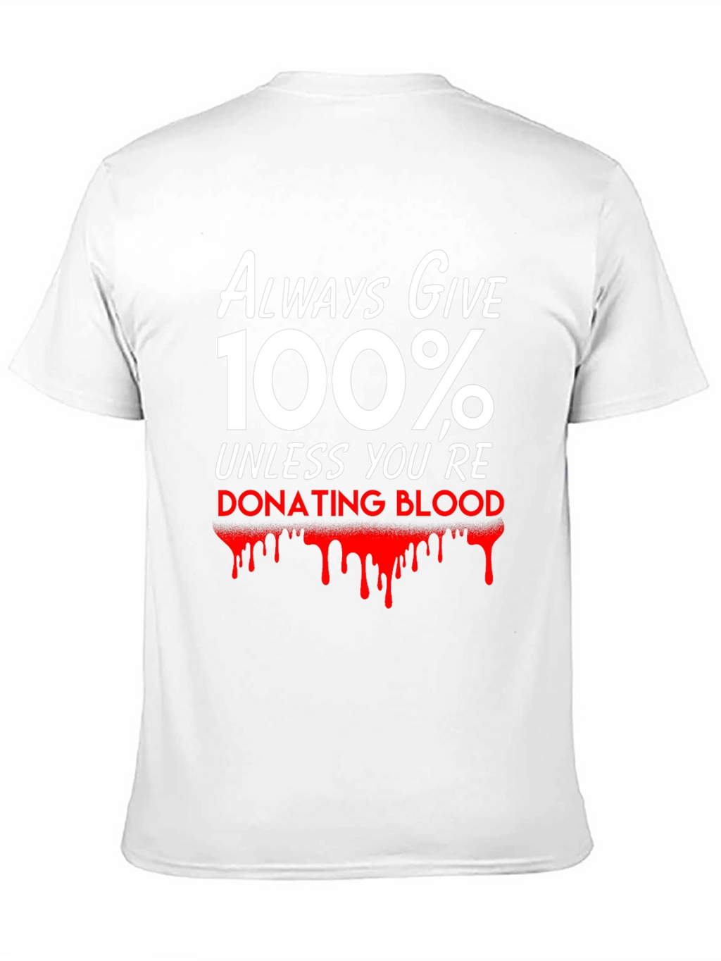 Always Give 100% T-Shirt