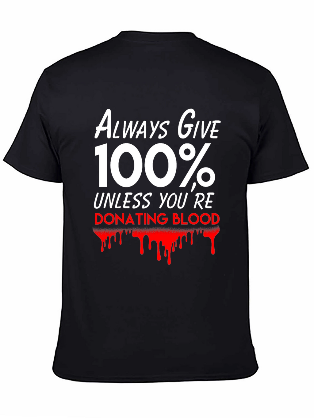 Always Give 100% T-Shirt