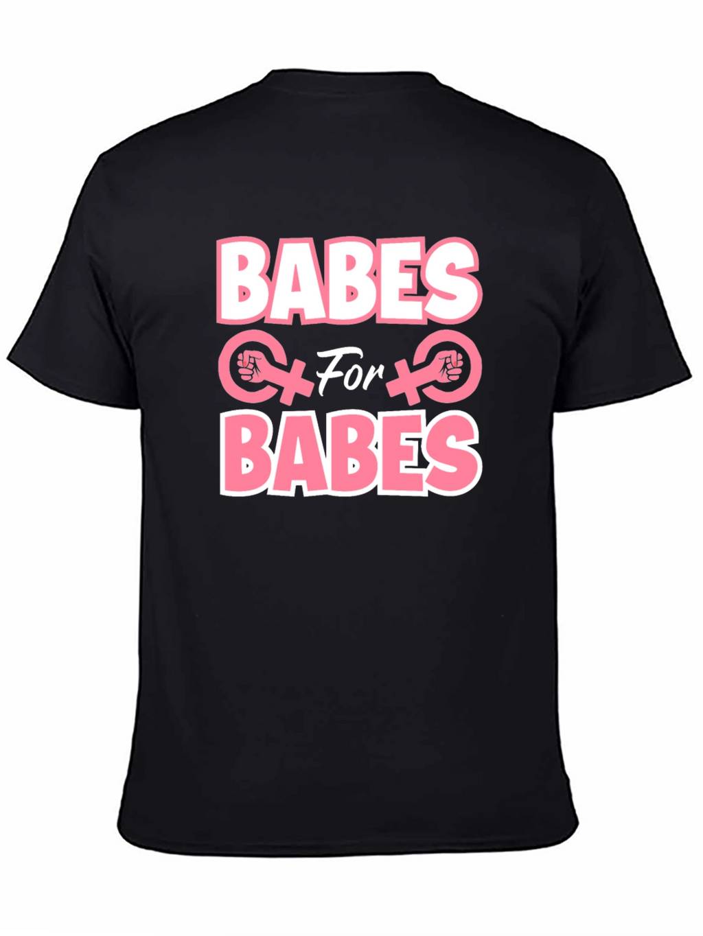 Babes for Babes Feminist T-Shirt