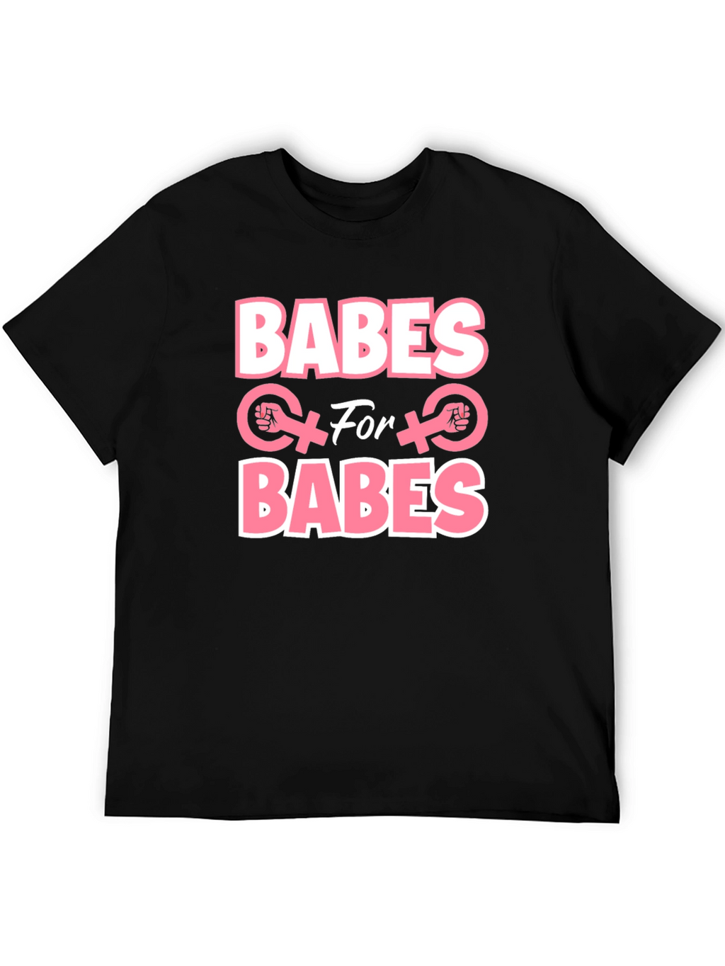 Babes for Babes Feminist T-Shirt