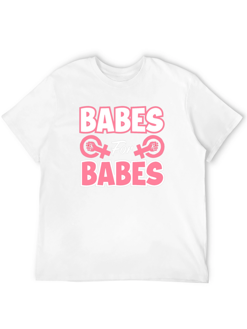 Babes for Babes Feminist T-Shirt