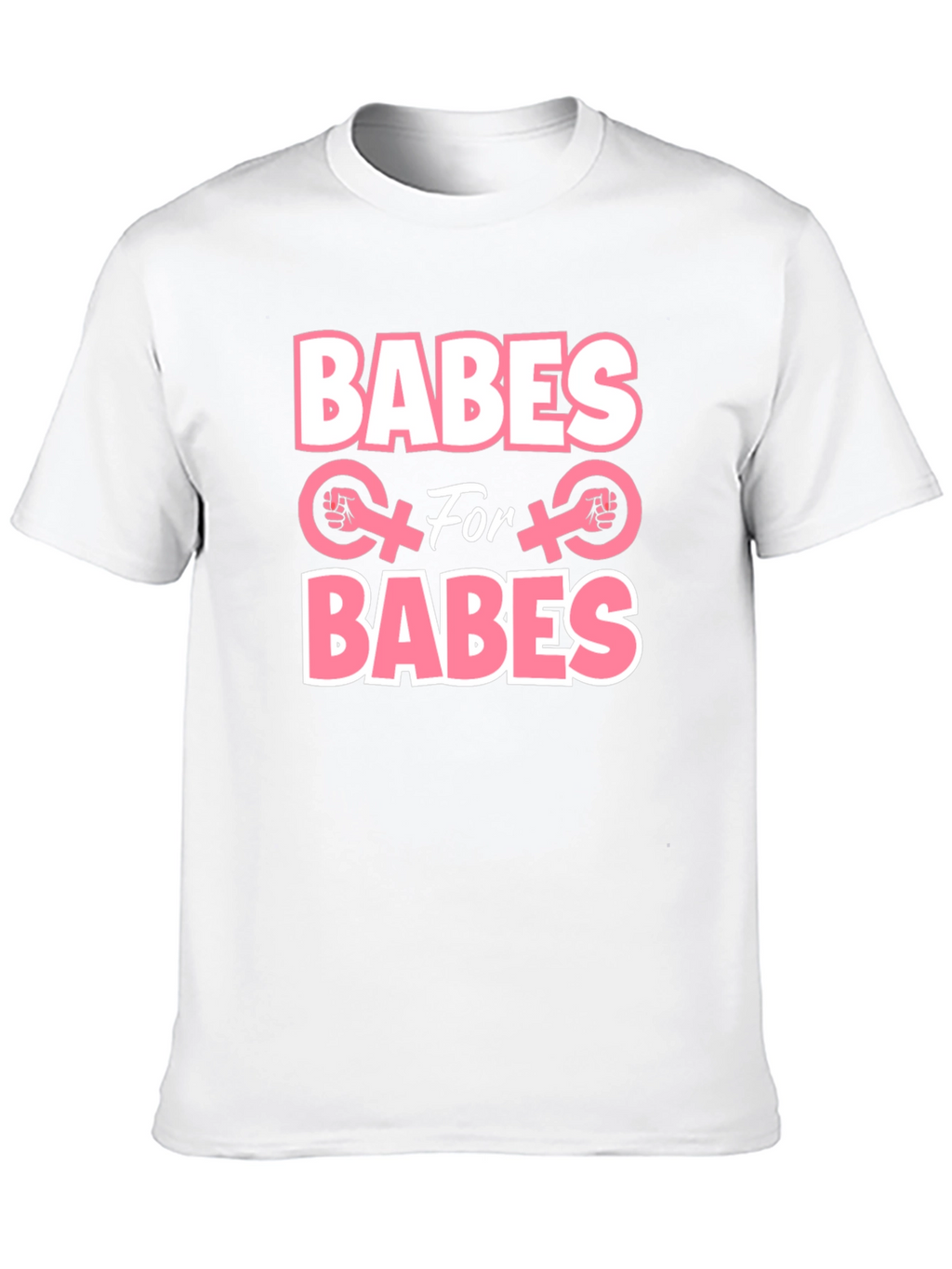 Babes for Babes Feminist T-Shirt