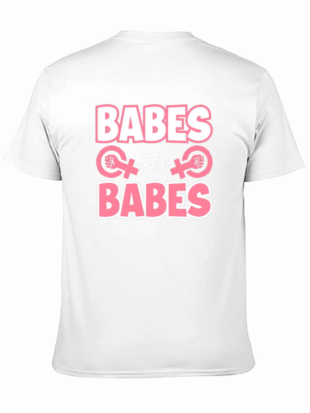 Babes for Babes Feminist T-Shirt