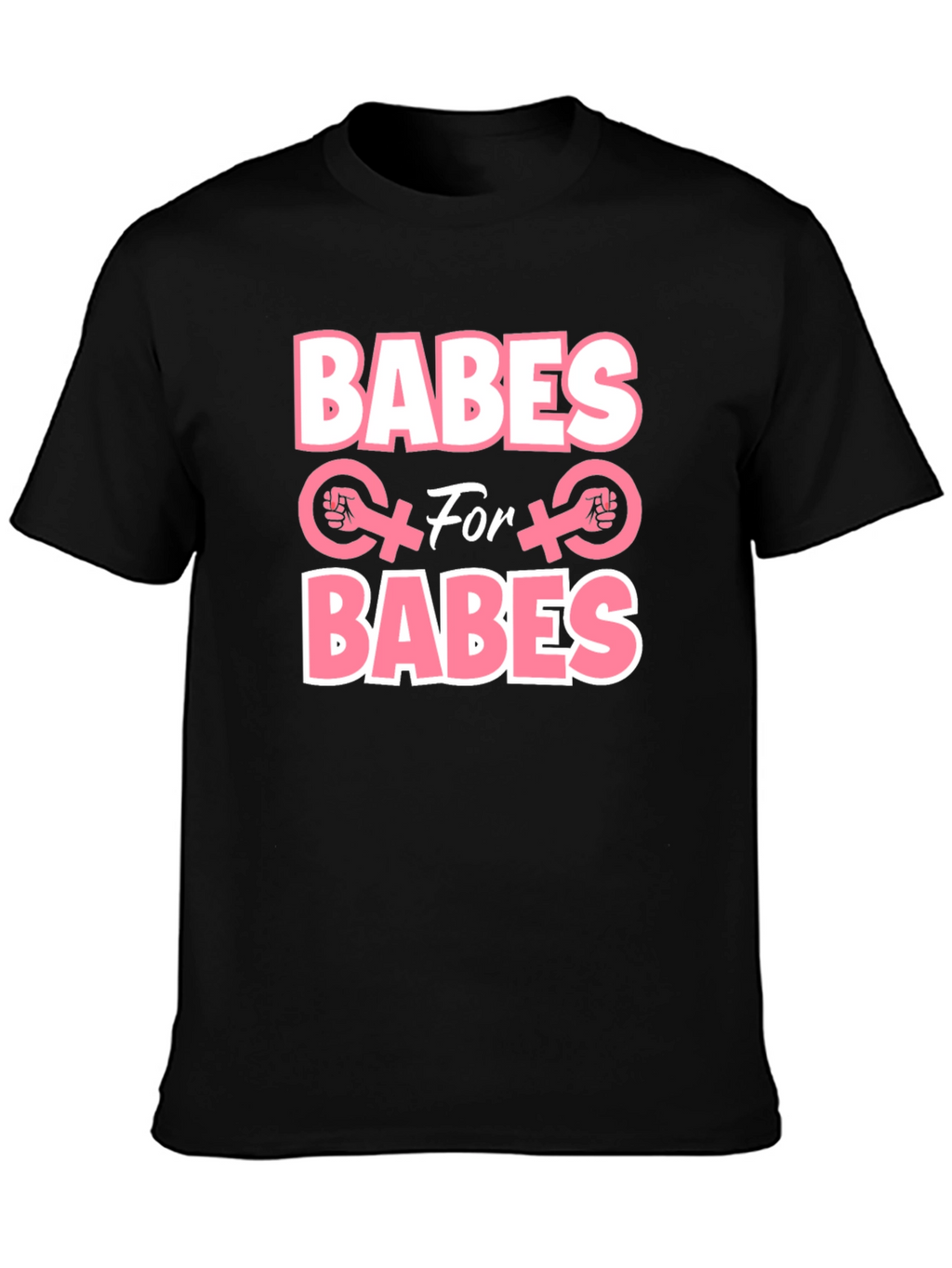 Babes for Babes Feminist T-Shirt