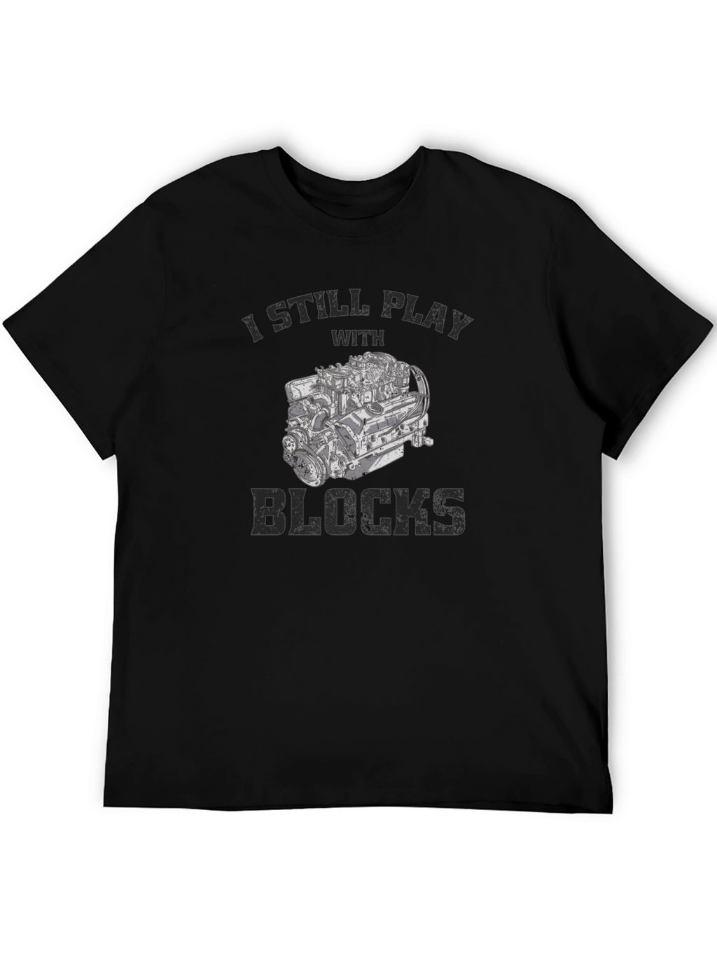 I Still Play With Blocks Mens T-Shirt
