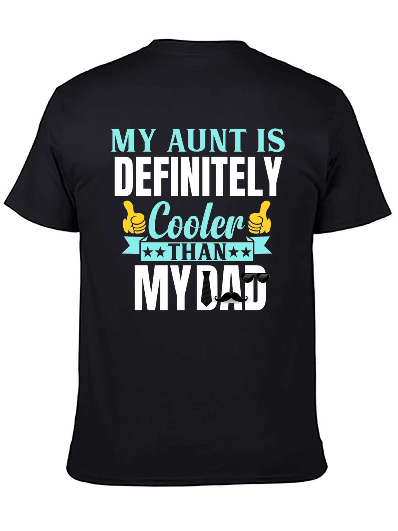 My Aunt is Cooler Than My Dad T-Shirt