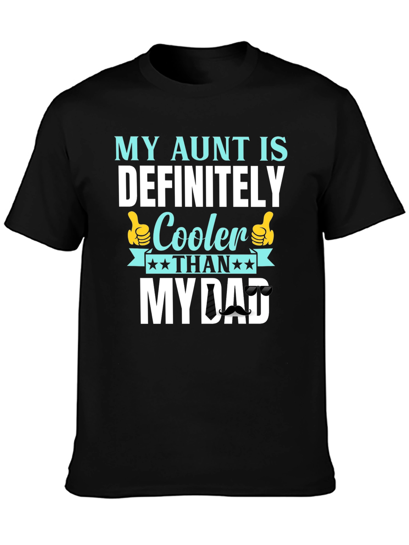 My Aunt is Cooler Than My Dad T-Shirt