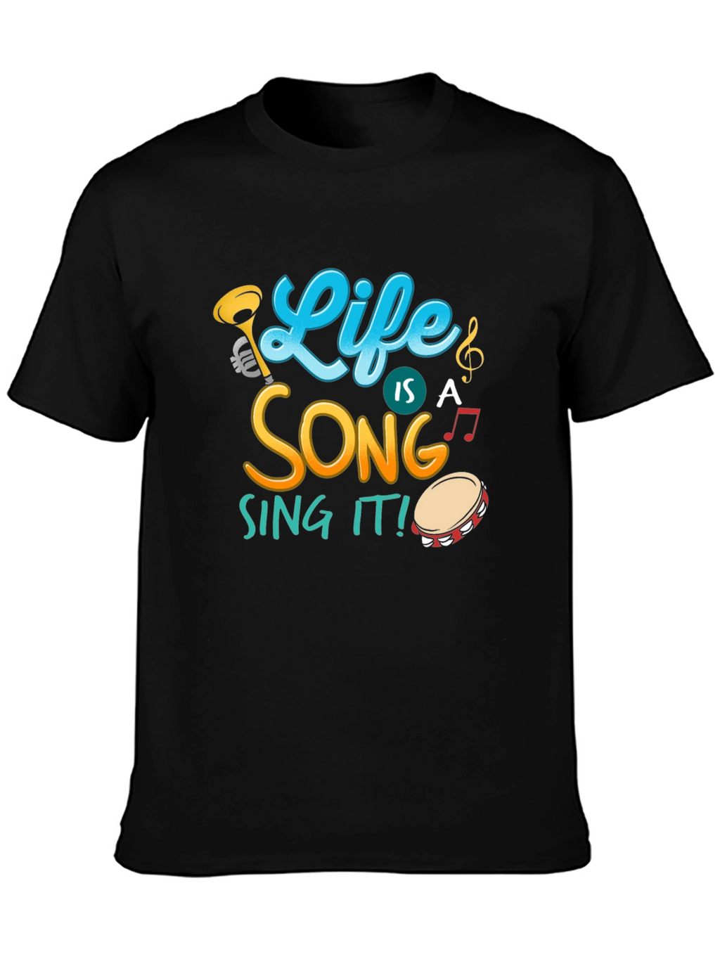 Life Is A Song Black T-Shirt