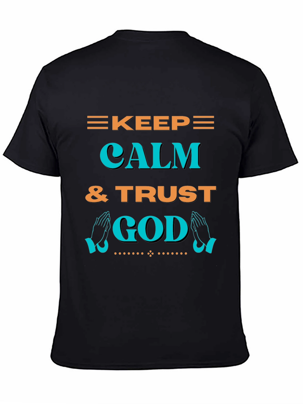 Keep Calm & Trust God T-Shirt - Graphic Print